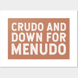 Crudo and Down For Menudo - intoxicado de amor Posters and Art